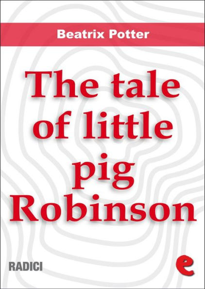 The Tale of Little Pig Robinson
