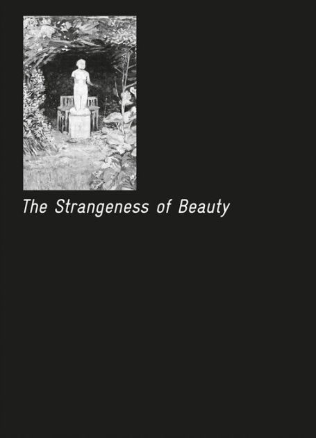 The Strangeness of Beauty by Lydia Strangeness and Beauty: Volume 2, Pater to Symons: An Anthology of