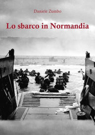 Title: Lo sbarco in Normandia, Author: Daniele Zumbo