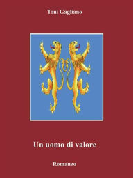 Title: Un uomo di valore, Author: Toni Gagliano