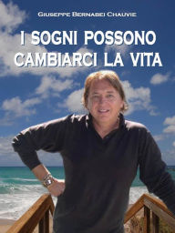 Title: I sogni possono cambiarci la vita, Author: Giuseppe Bernabei Chauvie