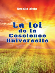 Title: La loi de la Conscience Universelle, Author: Rosalia Ajola