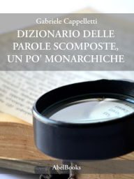 Title: Dizionario delle parole scomposte, Author: Gabriele Cappelleti