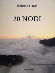 Title: 20 Nodi, Author: Roberta Pianta