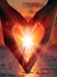 Title: Riflessi di luce, Author: Marlyn Lizzi