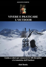 Title: Vivere e praticare l'Outdoor, Author: Augusto Fortis