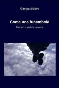 Title: Come una funambola, Author: Giorgia Biasini