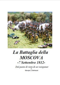 Title: LA BATTAGLIA DELLA MOSCOVA, Author: Giuseppe A. Barbazeni