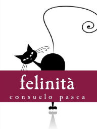 Title: Felinità, Author: Consuelo Pasca
