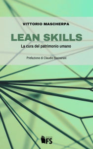 Title: Lean skills: La cura del patrimonio umano, Author: Vittorio Mascherpa
