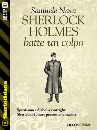 Title: Sherlock Holmes batte un colpo, Author: Samuele Nava