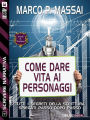 Scrivere narrativa 4 - I personaggi: Scrivere narrativa 4