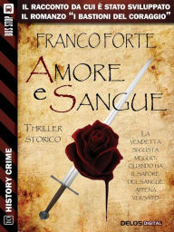 Title: Amore e sangue, Author: Franco Forte