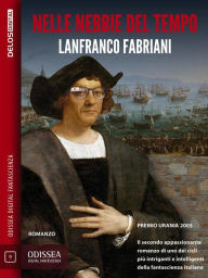 Title: Nelle nebbie del tempo, Author: Lanfranco Fabriani