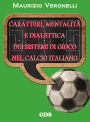 Caratteri, mentalità e dialettica dei sistemi di gioco nel calcio italiano