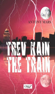 Title: Trev Kain the train, Author: Antony Mars