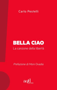 Title: Bella ciao, Author: Carlo Pestelli