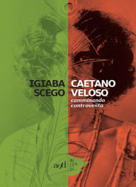 Title: Caetano Veloso: Camminando controvento, Author: Igiaba Scego