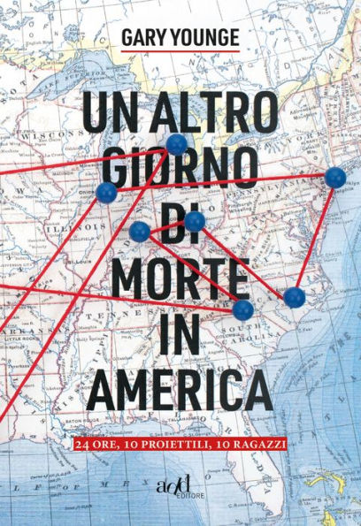 Un altro giorno di morte in America: 24 ore, 10 proiettili, 10 ragazzi