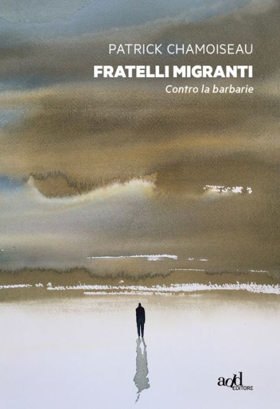 Fratelli migranti: Contro la barbarie