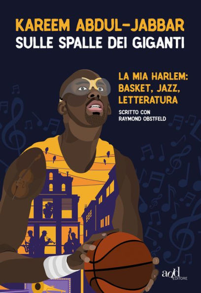 Sulle spalle dei giganti: La mia Harlem: basket, jazz, letteratura