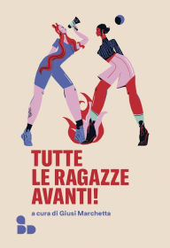 Title: Tutte le ragazze avanti!, Author: AA.VV.