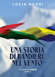 Title: Una storia di bandiere al vento, Author: Lucia Bossi