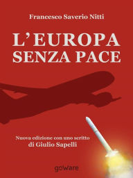 Title: L'Europa senza Pace. Nuova edizione con uno scritto di Giulio Sapelli, Author: Giulio Sapelli