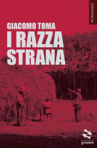 Title: I razza strana, Author: Giacomo Toma