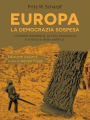 Europa. La democrazia sospesa. L'Unione monetaria, la crisi economica e il blocco della politica