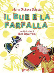 Title: Il Bue e la Farfalla, Author: Maria Giuliana Saletta