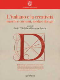 Title: L'italiano e la creatività: marchi e costumi, moda e design, Author: Paolo D'Achille