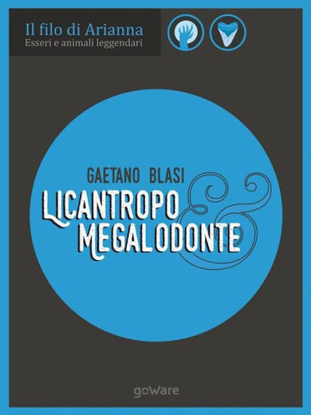 Esseri e animali leggendari. Licantropo e Megalodonte