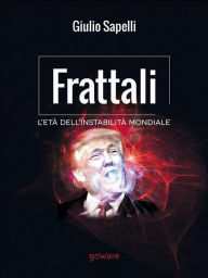 Title: Frattali. L'età dell'instabilità mondiale, Author: Giulio Sapelli