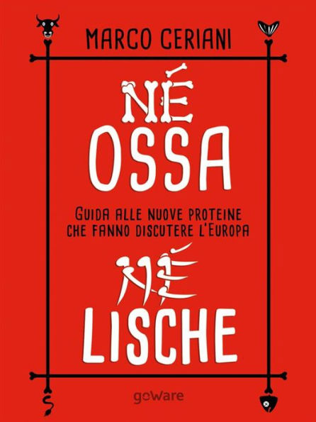 Né ossa, né lische. Guida alle nuove proteine che fanno discutere l'Europa