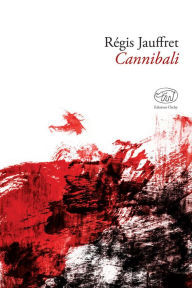 Title: Cannibali, Author: Régis Jauffret