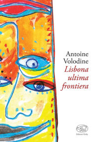 Title: Lisbona ultima frontiera, Author: Antoine Volodine