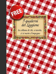 I quaderni del loggione: La collana enogastronomica di chi, a tavola, ci si mette d'impegno
