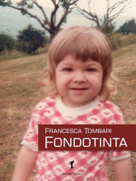 Title: Fondotinta: Anima bella in corpo non suo, Author: Francesca Tombari