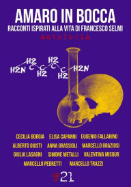 Title: Amaro in bocca: racconti ispirati alla vita di Francesco Selmi, Author: autori vari