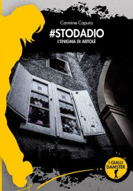 Title: #Stodadio. L'enigma di Artolè, Author: Carmine Caputo