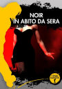 Noir in abito da sera