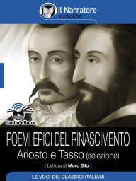 Title: Poemi epici del Rinascimento - Ariosto e Tasso (selezione) (Audio-eBook), Author: Ludovico Ariosto e Torquato Tasso