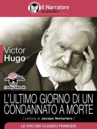Title: L'ultimo giorno di un condannato a morte (Audio-eBook), Author: Victor Hugo
