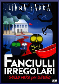 Title: Fanciulli Irregolari, Author: Liana Fadda