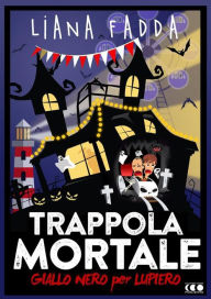 Title: Trappola Mortale, Author: Liana Fadda