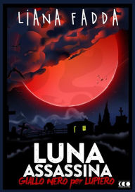 Title: Luna Assassina, Author: Liana Fadda