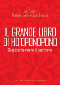 Title: Il grande libro di Ho'oponopono, Author: Luc Bodin
