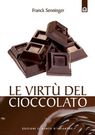 Title: Le virtù del cioccolato, Author: Franck Senninger