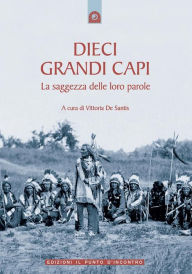 Title: Dieci grandi capi, Author: Vittoria de Santis